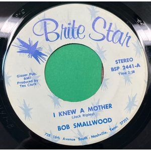 Bob Smallwood I Knew a Mother / Love Triangle 45 Country Brite Star 2441